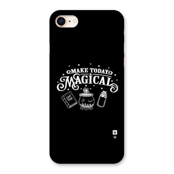 Make Today Magical Back Case for iPhone 8