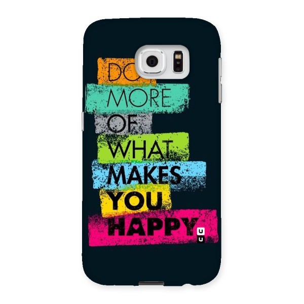 Makes You Happy Back Case for Samsung Galaxy S6