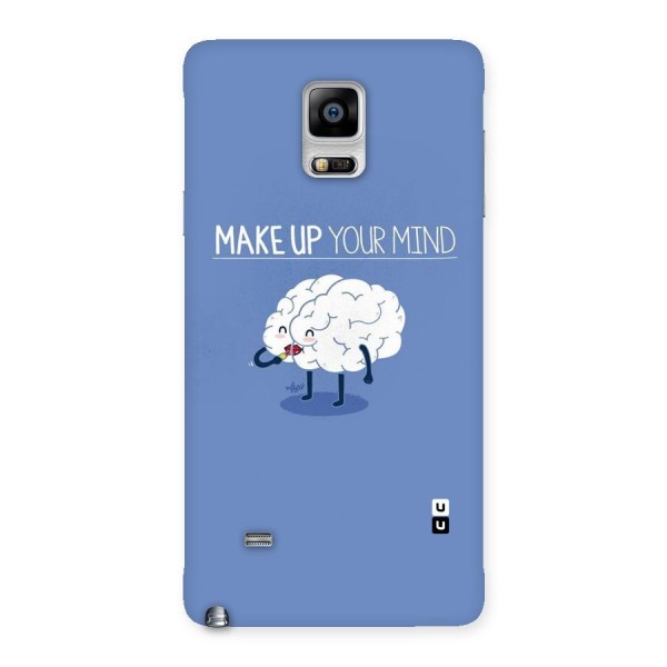 Makeup Your Mind Back Case for Galaxy Note 4