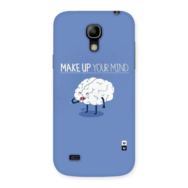 Makeup Your Mind Back Case for Galaxy S4 Mini