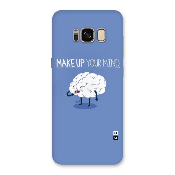 Makeup Your Mind Back Case for Galaxy S8