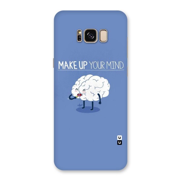 Makeup Your Mind Back Case for Galaxy S8 Plus