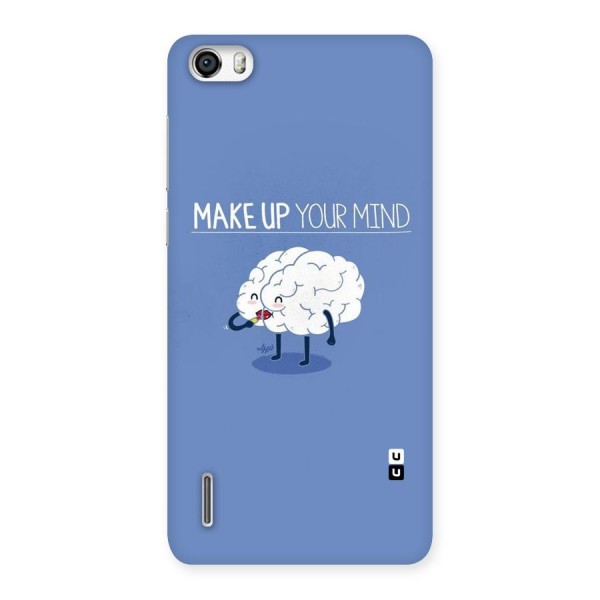 Makeup Your Mind Back Case for Honor 6