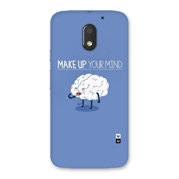 Makeup Your Mind Back Case for Moto E3 Power