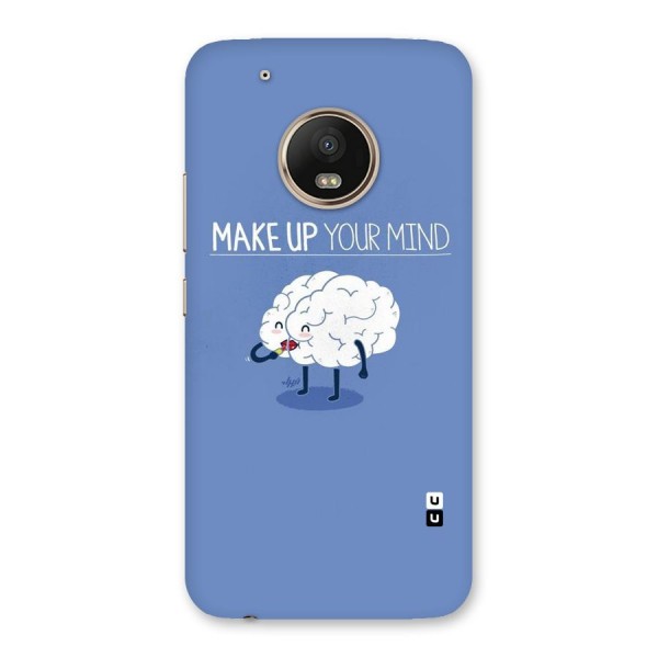 Makeup Your Mind Back Case for Moto G5 Plus