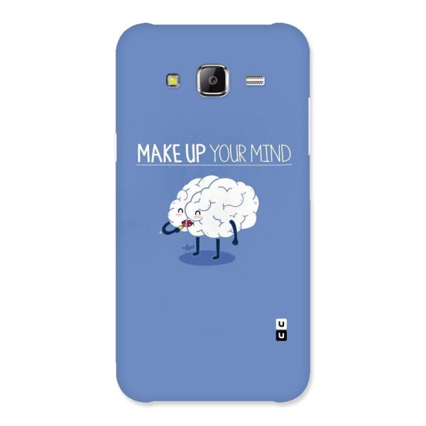 Makeup Your Mind Back Case for Samsung Galaxy J5