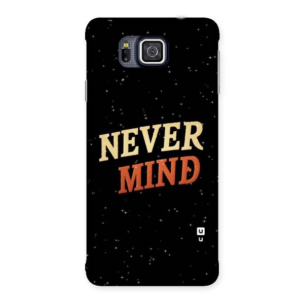 Never Mind Design Back Case for Galaxy Alpha