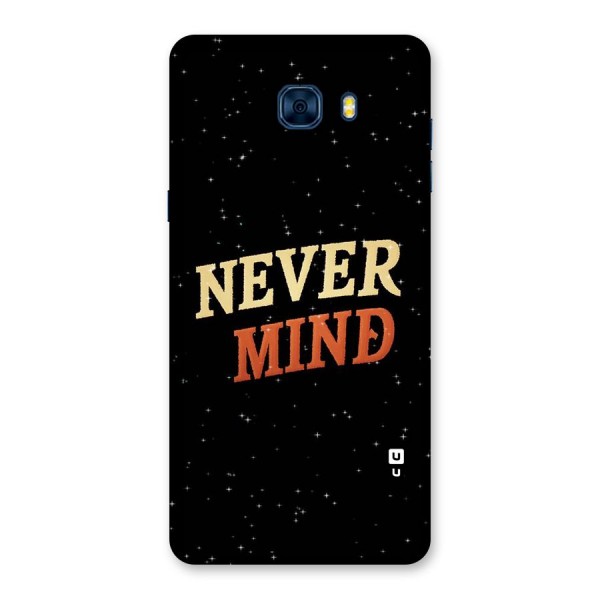 Never Mind Design Back Case for Galaxy C7 Pro