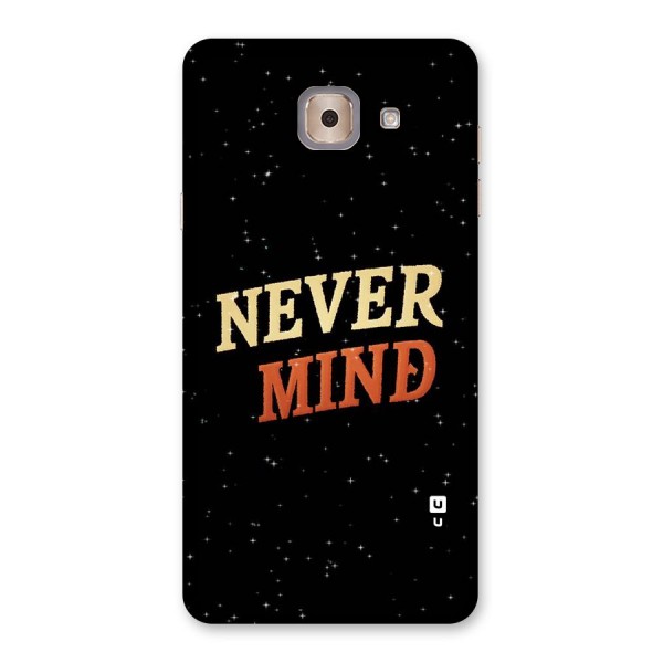 Never Mind Design Back Case for Galaxy J7 Max