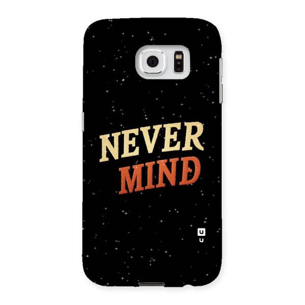 Never Mind Design Back Case for Samsung Galaxy S6