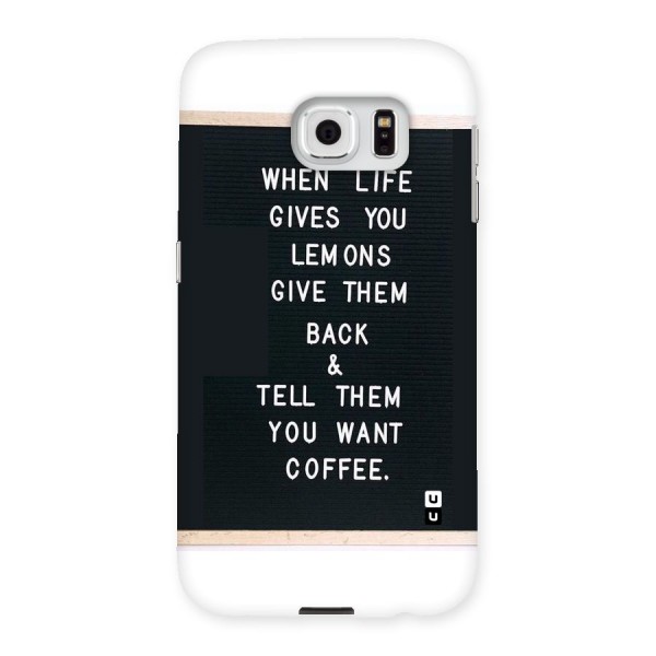 No Lemon Only Coffee Back Case for Samsung Galaxy S6