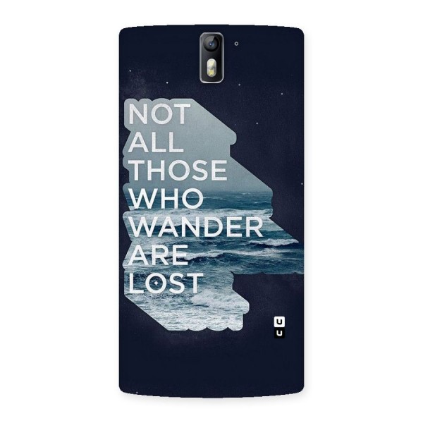 Not Lost Back Case for One Plus One