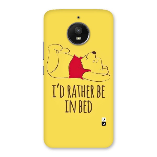 Rather Be In Bed Back Case for Moto E4 Plus