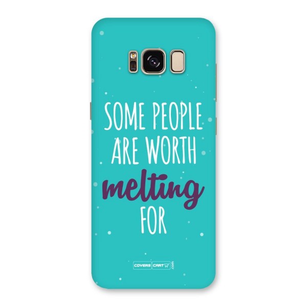 Some People Are Worth Melting For Back Case for Galaxy S8