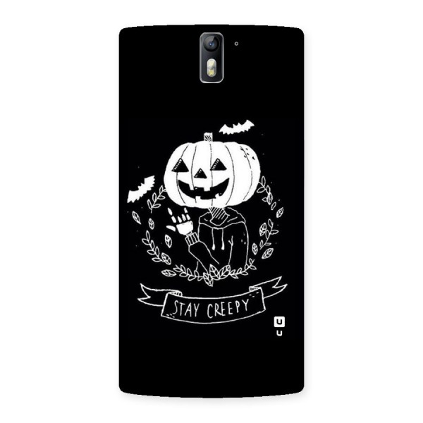 Stay Creepy Back Case for One Plus One