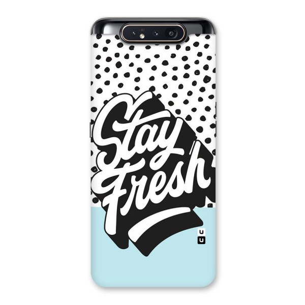 Stay Fresh Back Case for Galaxy A80