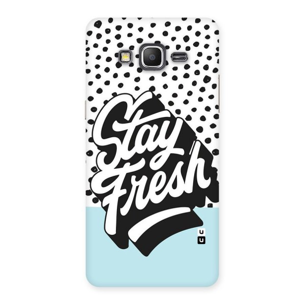 Stay Fresh Back Case for Galaxy Grand Prime