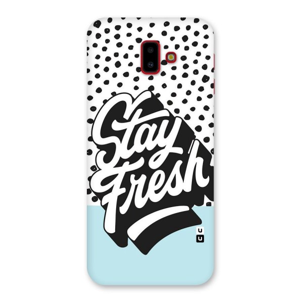 Stay Fresh Back Case for Galaxy J6 Plus