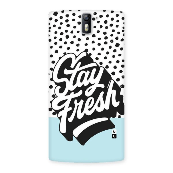 Stay Fresh Back Case for One Plus One