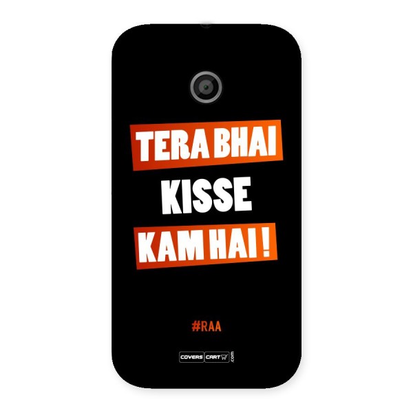 Tera Bhai Kisse Kam Hai Back Case for Moto E