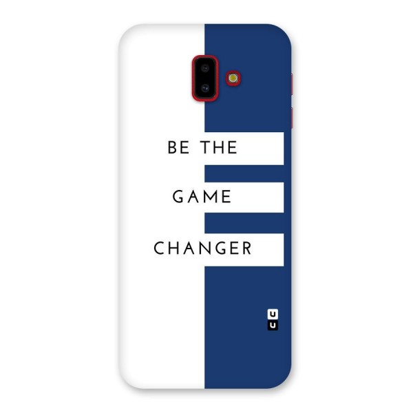 The Game Changer Back Case for Galaxy J6 Plus