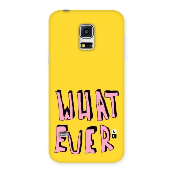 Whatever Yellow Back Case for Galaxy S5 Mini