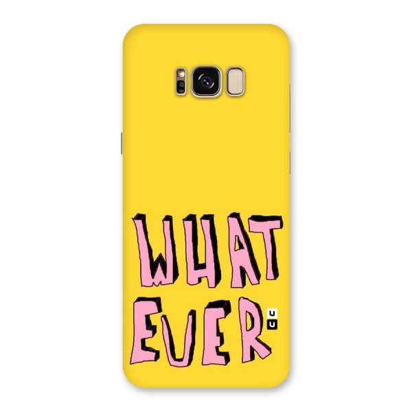 Whatever Yellow Back Case for Galaxy S8 Plus