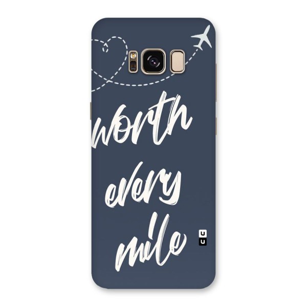 Worth Every Mile Back Case for Galaxy S8