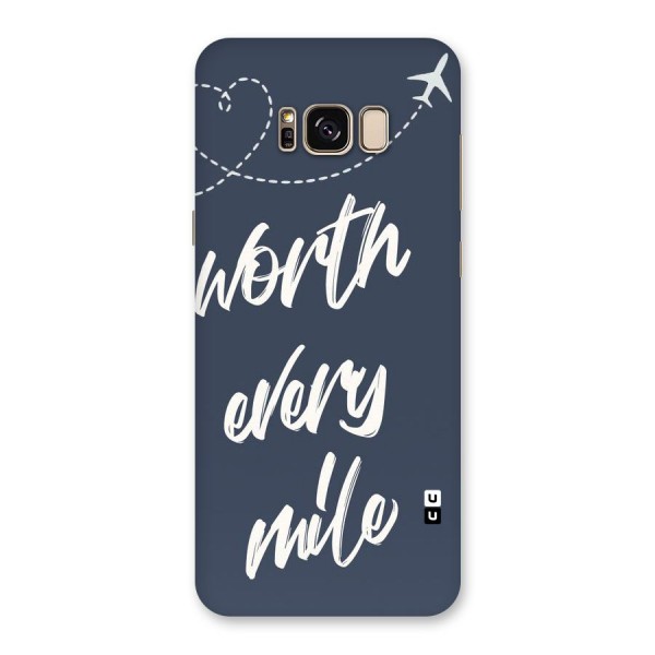 Worth Every Mile Back Case for Galaxy S8 Plus