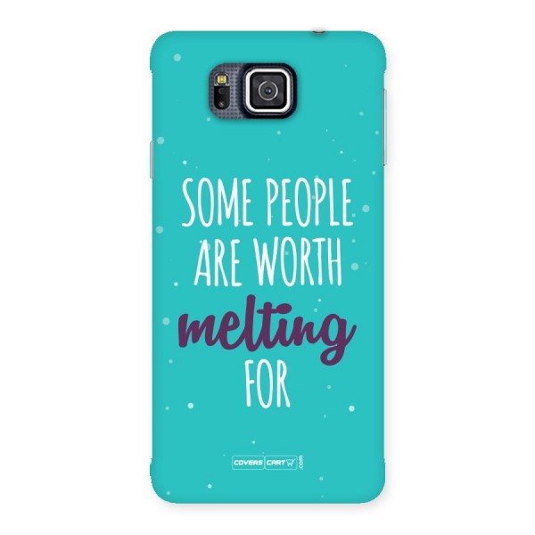 Worth Melting For Back Case for Galaxy Alpha