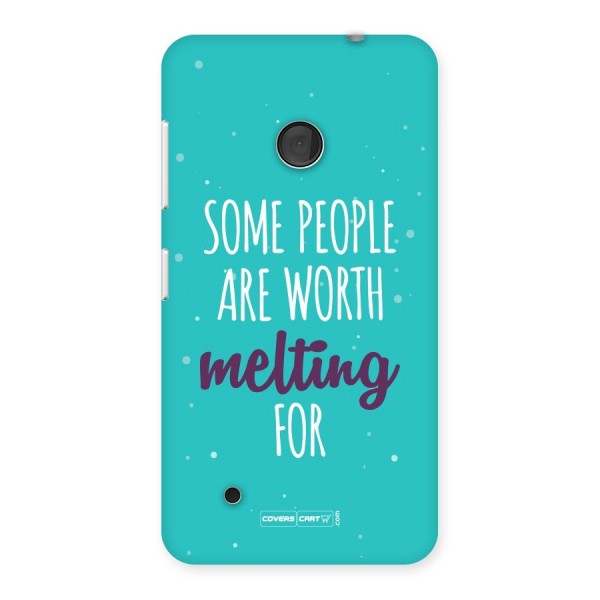 Worth Melting For Back Case for Lumia 530