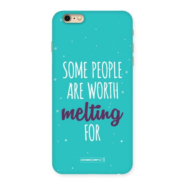 Worth Melting For Back Case for iPhone 6 Plus 6S Plus