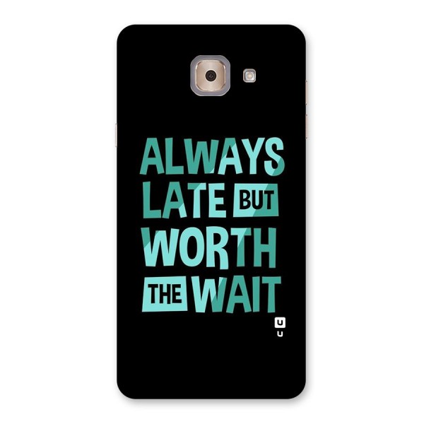 Worth the Wait Back Case for Galaxy J7 Max