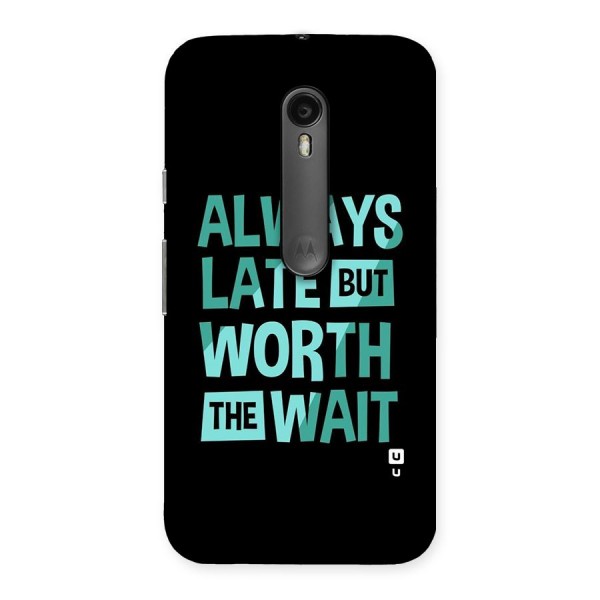 Worth the Wait Back Case for Moto G3