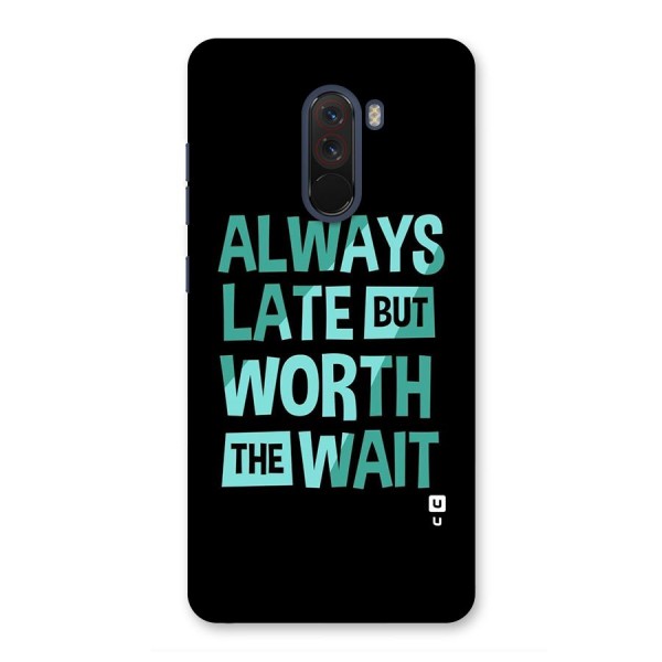 Worth the Wait Back Case for Poco F1