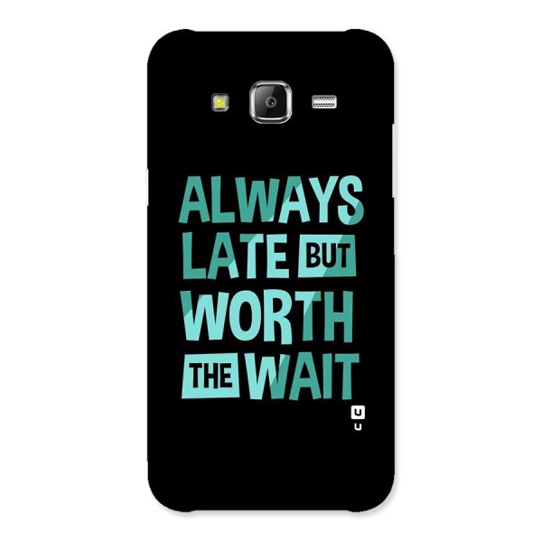 Worth the Wait Back Case for Samsung Galaxy J5