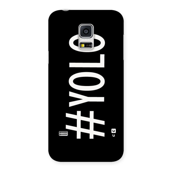 Yolo Back Case for Galaxy S5 Mini