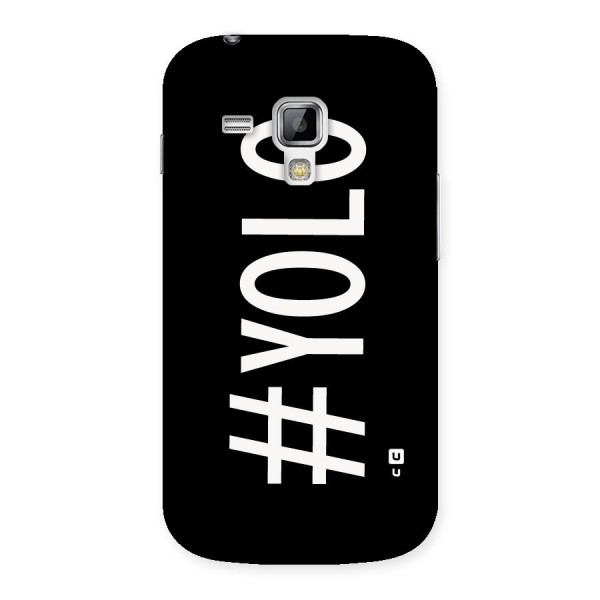 Yolo Back Case for Galaxy S Duos