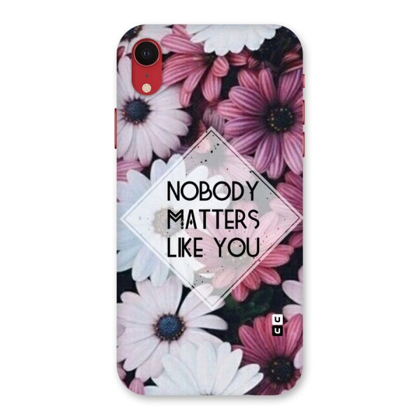 You Matter Back Case for iPhone XR