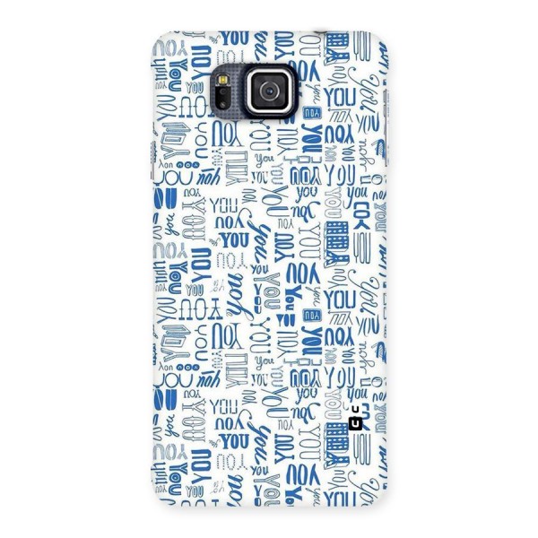 You Pattern Back Case for Galaxy Alpha