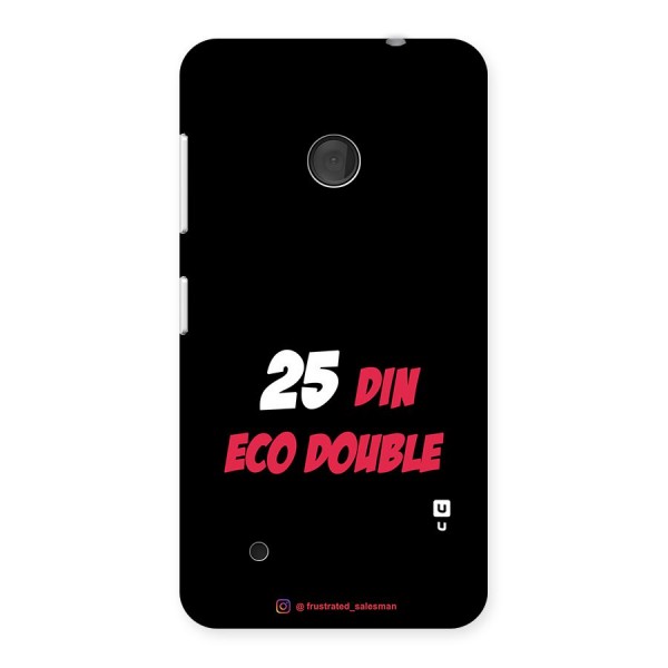 25 Din Eco Double Black Back Case for Lumia 530