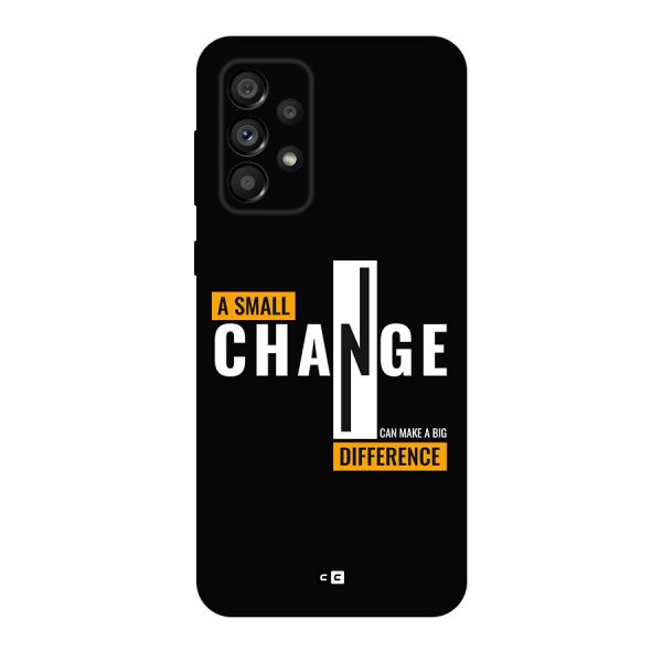 A Small Change Back Case for Galaxy A73 5G