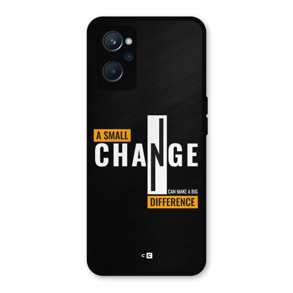 A Small Change Metal Back Case for Realme 9i