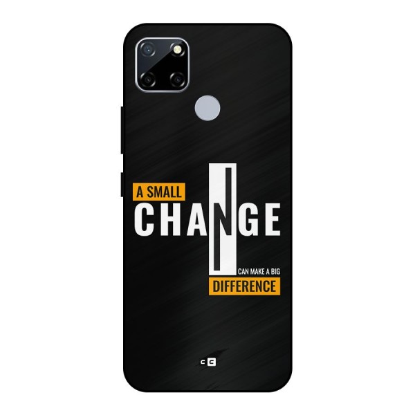 A Small Change Metal Back Case for Realme Narzo 20