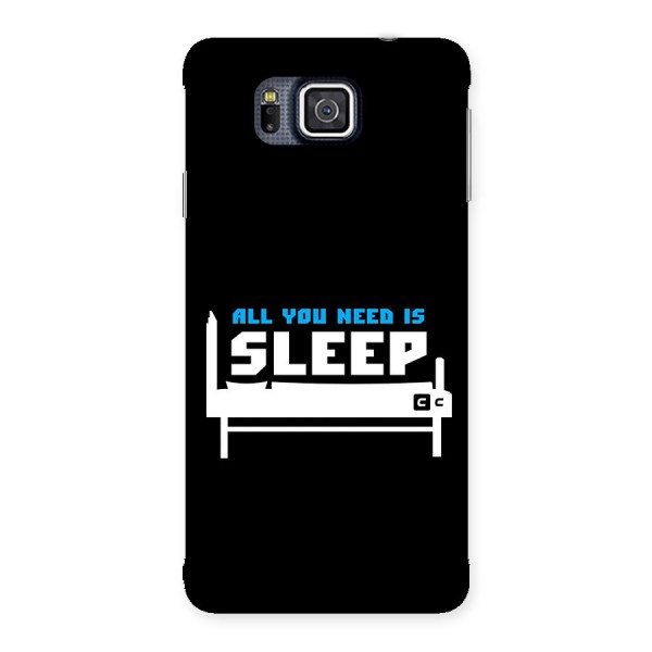 All You Need Sleep Back Case for Galaxy Alpha