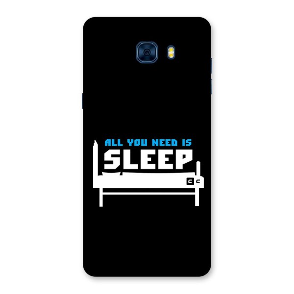 All You Need Sleep Back Case for Galaxy C7 Pro