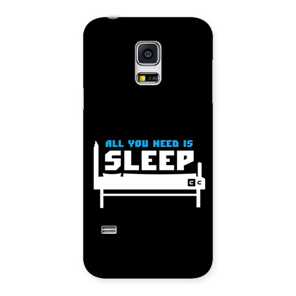 All You Need Sleep Back Case for Galaxy S5 Mini