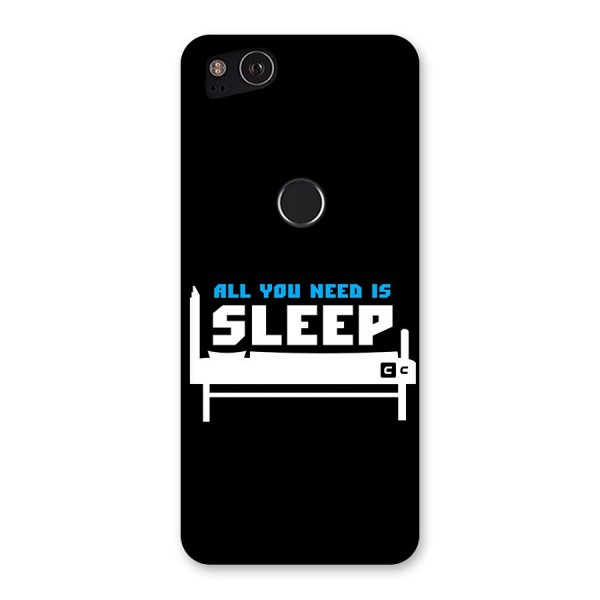 All You Need Sleep Back Case for Google Pixel 2