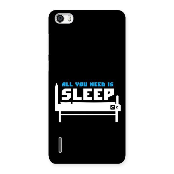 All You Need Sleep Back Case for Honor 6