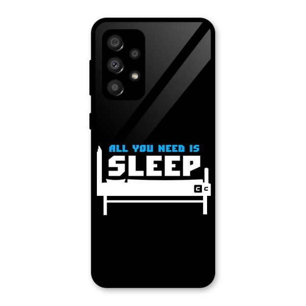All You Need Sleep Glass Back Case for Galaxy A32